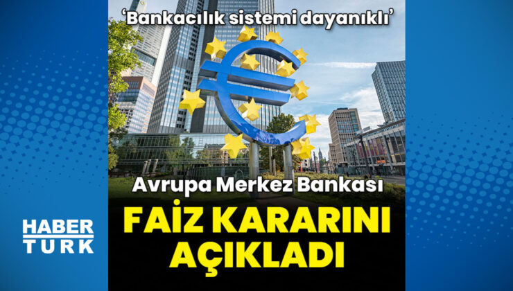 Avrupa Merkez Bankası faiz kararını açıkladı